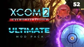 Пси-врата и мощные рейды   |  XCOM 2 LWOTC Ultimate. Полное прохождение - 52