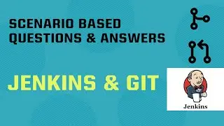 🔥 Scenario-Based Questions & Answers for Jenkins & Git to Crack Interviews! 💥 (2025 Edition) 🚀