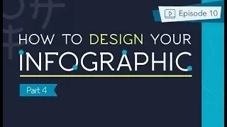 How to Create an Infographic - Part4: How to Design Your Infographic