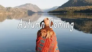 Autumn Coming 📚🍁 Relaxing Melodies to Get Your   - Best Indie/Pop/Folk Playlist