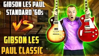 Gibson Les Paul Standard 60s vs Les Paul Classic