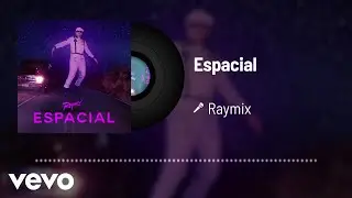Raymix - Espacial (Audio)