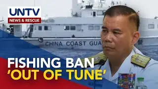 Philippine Navy says China 'out of their minds' for imposing fishing ban in WPS