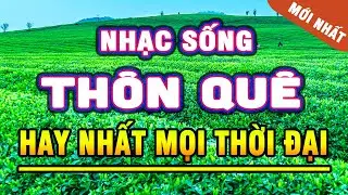 Liên Khúc Nhạc Sống Thôn Quê HAY NHẤT 2025 - Nhạc Sống Trữ Tình Hà Tây Hay Nhất Mọi Thời Đại