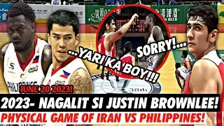 June 20 2023- NAPIKON AT NAGALIT SI JUSTIN BROWNLEE SA KALABAN! | Iran vs Philippines