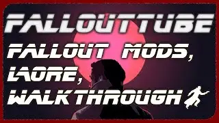 FalloutTube ●  Fallout Lore / Лор, Лучшие моды. Разбор Квестов. Прохождения по Вселенной Fallout.