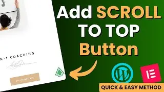 Quick & Easy Method! 🚀 Add a SCROLL TO TOP Button in WordPress (Elementor Tutorial 2025)