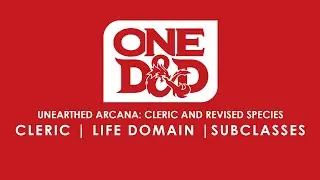 Cleric, Life Domain and Subclasses | Unearthed Arcana: Cleric and Revised Species | One D&D