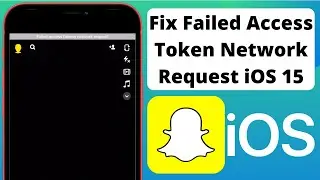 How to Fix Snapchat Failed Access Tokens Network Request Issue Solved Snapchat Not Working