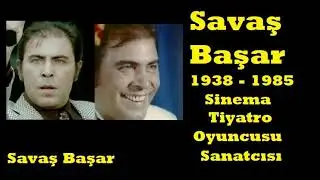 Savaş Başar - Sinema Tiyatro Oyuncusu Film Filmleri