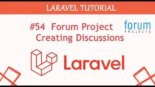 #54  Forum Project Creating Discussions in Laravel