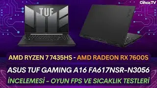 ASUS TUF Gaming A16 FA617NSR-N3056 R7 7435HS RX 7600S İncelemesi Oyun FPS ve Sıcaklık Testleri