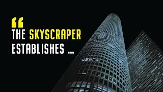 Skyscraper Quotes about Tall Buildings, Architecture, Architects, Inspiration, Cultural Progress