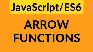 JavaScript ES6 Arrow Functions: Syntax & the 