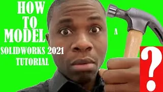 SolidWorks 2021 Tutorial | Model a Hammer