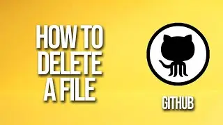 How To Delete A File GitHub Tutorial