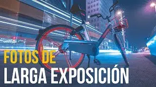Como hacer FOTOS de LARGA EXPOSICIÓN o DE NOCHE
