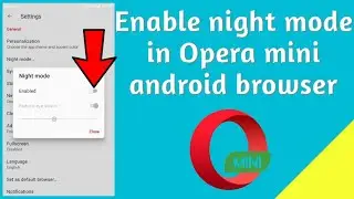 How to enable night mode in Opera Mini android browser ?