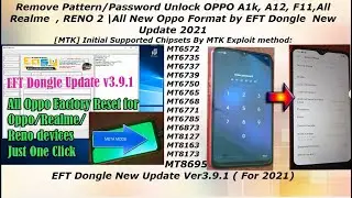 EFT Dongle Update v3.9.1,support to Factory Reset forOppo/Realme/Reno devices: META Mode | A1k Reset