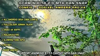 Kamera Android DSLR‼️Gcam Nikita 2.0 + Config 🎨 Gopixel Ampera Pro v4, paling Mantab, Wajib Coba