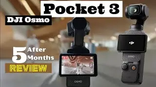 The DJI Osmo Pocket 3 Review After 5 Months