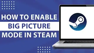 How to Enable Big Picture Mode in Steam-2023