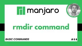 rmdir Command in Manjaro Linux - Basic Commands in Linux #08