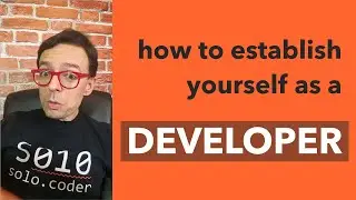 How to establish yourself as a Developer?