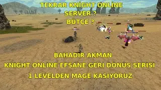 Knight Online Efsane Geri Dönüş | Mage Serisi Bölüm 1