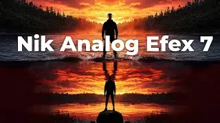 Mastering Nik Collection 7: Unleashing the Power of Analog Efex