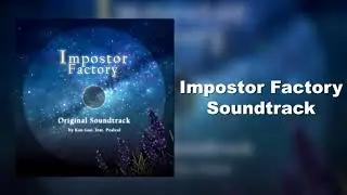 Impostor Factory Soundtrack - Earth or Sky (Day Version)