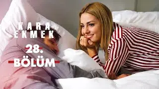 Kara Ekmek 28. Bölüm