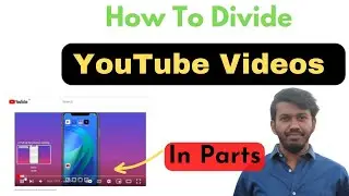 How to divide YouTube videos in Parts?