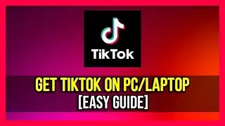 How To Get TIKTOK on Your Windows PC in Minutes [Quick Guide]