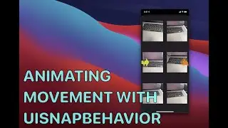 Using UIDynamicAnimator and UISnapBehavior - Collage Part 4