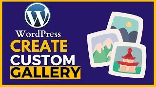 WordPress: How To Create an Image Gallery (2024) - [New Method]