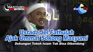 SERUKAN SOKONG MASYUMI, Ust. Jel Fathullah : Ini Ijtihad Politik Para Ulama..!