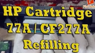 HP 77A Toner Cartridge Refilling | HP CF277A Toner | टोनर रिफिलिंग कैसे करे