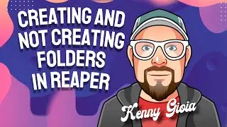 Creating and NOT Creating Folders in REAPER