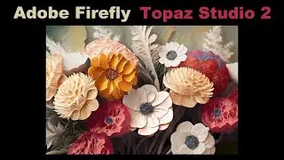 ADOBE FIREFLY and TOPAZ STUDIO 2 (Floral Painterly Image)