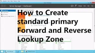 6. How to Create Primary Forward and Reverse Lookup Zone in Windows Server 2012 R2