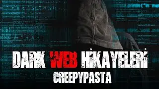 İki Ürkütücü Dark Web Hikayesi | Korku Hikayeleri - Türkçe Creepypasta