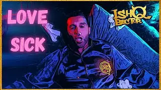 Love Sick - ishQ Bector ft Juhi Mahagaye, Shyam Ravishankar | Sonny Ravan, Honey Bee, Sandeep Rao |