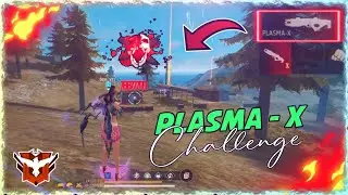 Only PLasma - X Gun Challenge 🔥 | FreeFire
