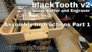 blackToothv2 Laser Cutter and Engraver Assembly Instructions Part 1