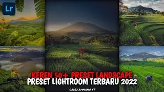 KEREN💯 50+ PRESET LIGHTROOM TERBARU 2022 | PRESET LANDSCAPE V4 | PRESET LIGHTROOM