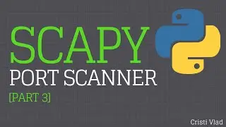 How to Build a Port Scanner in Scapy - Python Penetration Testing [Part 3]