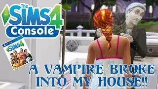 The Sims 4 Console: A Vampire Broke into My House!!! // Vampires GP (PS4)