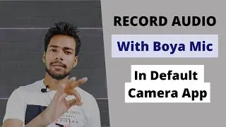Record Audio With Boya Mic Any Phone Inbuilt Camera | Phone Default Camera Me Boya Se Audio Record
