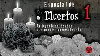 VIDEO LEYENDA DEL HOMBRE QUE NO QUISO PONER OFRENDAS